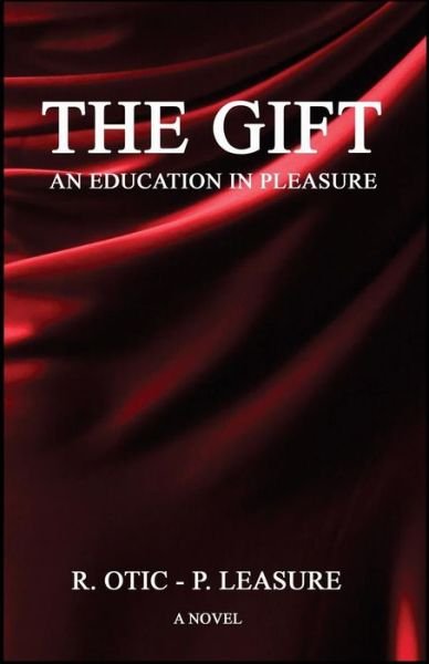 Cover for P Leasure · THE GIFT An Education in Pleasure (Paperback Book) (2018)