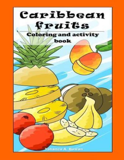 Cover for Yohance a Bowen · Caribbean Fruit Coloring and Activity Book (Pocketbok) (2018)