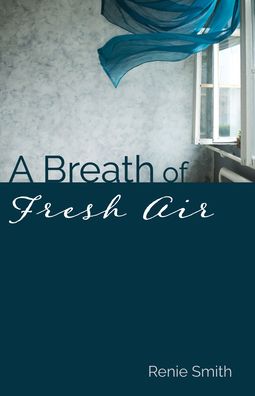 Cover for Renie Smith · A Breath of Fresh Air (Hardcover Book) (2020)