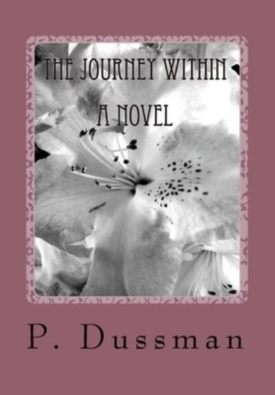 Cover for P C Dussman · The Journey Within (Paperback Book) (2018)