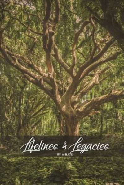 Cover for A Slate · Lifelines and Legacies (Paperback Book) (2018)