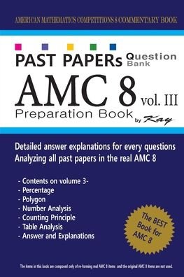 Past Papers Question Bank AMC8 [volume 3] - Kay - Książki - Createspace Independent Publishing Platf - 9781727562705 - 24 września 2018