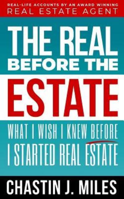 Chastin J Miles · The Real Before The Estate (Paperback Book) (2018)