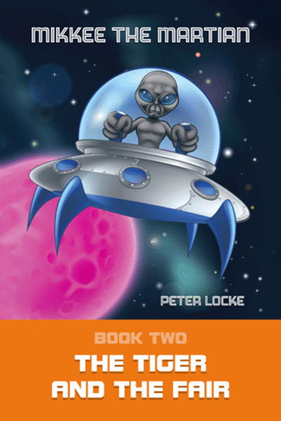 Cover for Peter Locke · Mikkee the Martian 2019: The Tiger and the Fair 2 (Paperback Book) (2019)