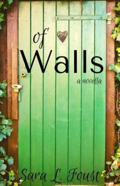 Of Walls - Sara L Foust - Kirjat - Silver Lining Literary Services - 9781732904705 - maanantai 5. marraskuuta 2018