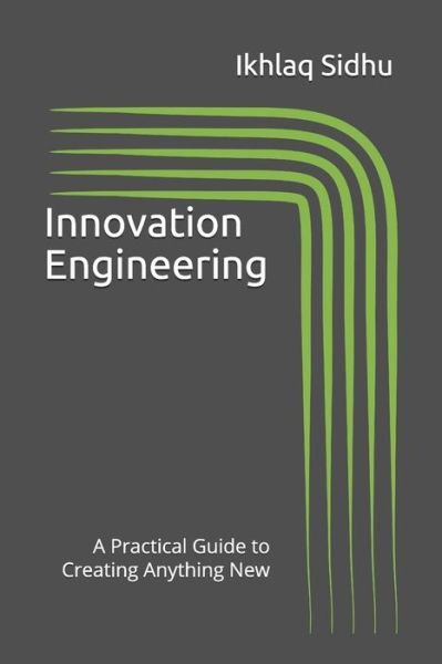 Cover for Ikhlaq Sidhu · Innovation Engineering (Taschenbuch) (2019)