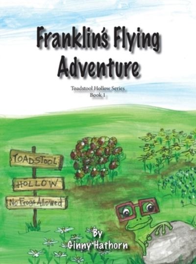 Cover for Ginny W Hathorn · Franklin's Flying Adventure (Hardcover Book) (2019)