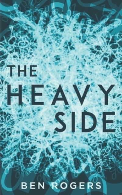 Cover for Ben Rogers · The Heavy Side (Pocketbok) (2019)