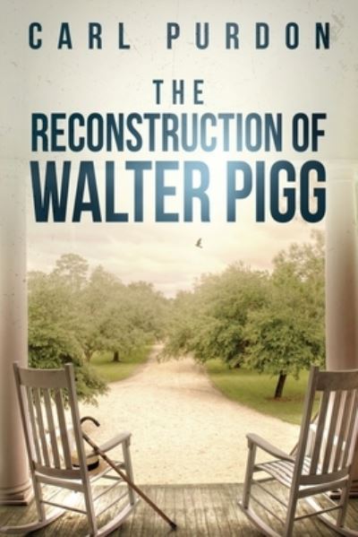 Cover for Carl Purdon · The Reconstruction Of Walter Pigg (Paperback Book) (2020)