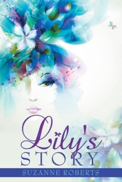 Suzanne Roberts · Lily's Story (Paperback Book) (2021)