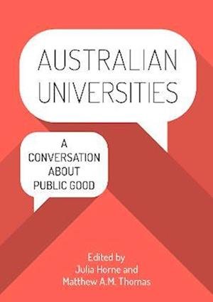 Cover for Australian Universities: A conversation about public good - Public and Social Policy Series (Paperback Book) (2022)