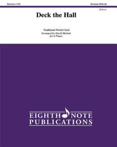 Deck the Hall - David Marlatt - Books - Eighth Note Publications - 9781771572705 - March 1, 2016