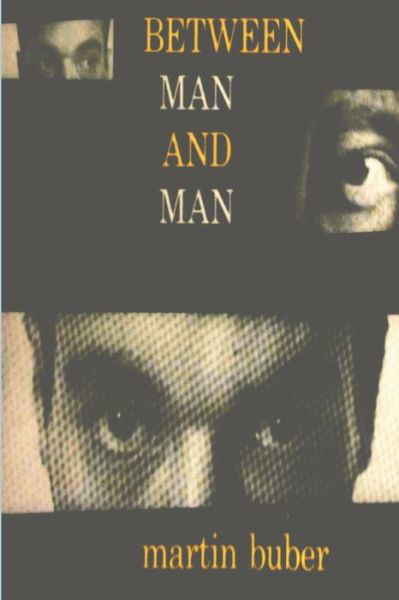 Between Man and Man - Martin Buber - Books - Must Have Books - 9781774641705 - February 24, 2021