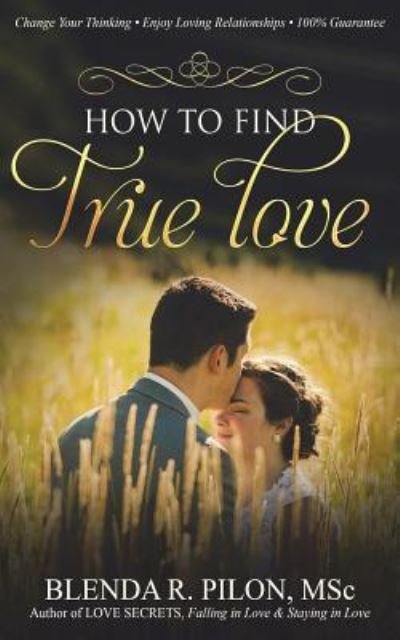 Cover for Blenda R Pilon Msc · How To Find True Love (Taschenbuch) (2018)
