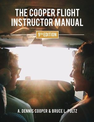 Cover for A Dennis Cooper · The Cooper Flight Instructor Manual (Paperback Book) (2020)