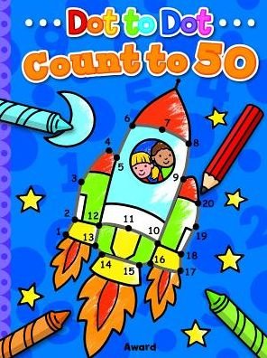 Cover for Angie Hewitt · Dot to Dot Count and Colour 1 to 50 - Dot to Dot Count and Colour (Paperback Book) (2015)