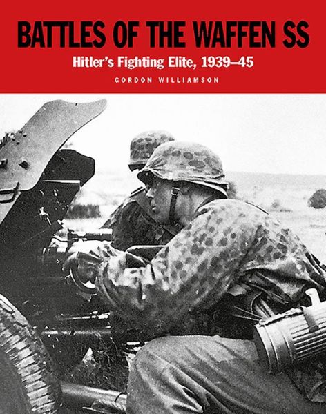 Cover for Gordon Williamson · Battles of the Waffen SS: Hitler's Fighting Elite, 1939-45 - SS (Paperback Book) (2016)