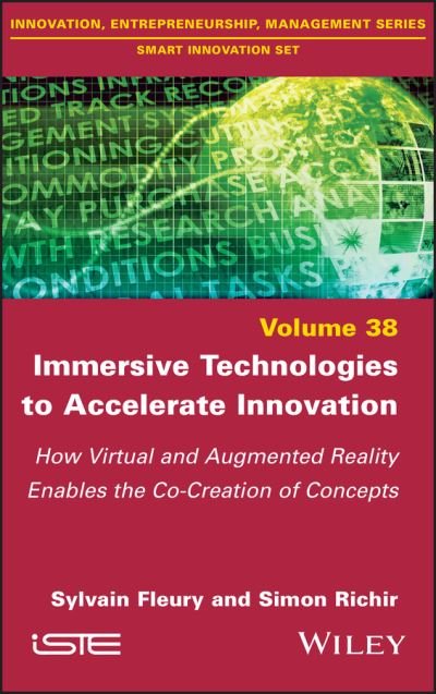 Cover for Fleury, Sylvain (ENSAM, Angers) · Immersive Technologies to Accelerate Innovation: How Virtual and Augmented Reality Enables the Co-Creation of Concepts (Hardcover bog) (2022)