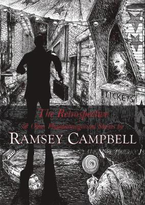 Cover for Ramsey Campbell · The Retrospective and Other Phantasmagorical Tales (Hardcover bog) (2020)