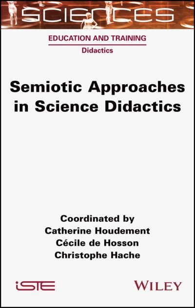 Cover for Houdement, Catherine (University of Rouen, France) · Semiotic Approaches in Science Didactics (Gebundenes Buch) (2022)