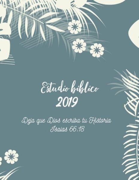 Cover for Casa Iglesia Journals · Estudio Biblico 2019 Deja Que Dios Escriba Tu Historia Isaias 66 (Pocketbok) (2019)