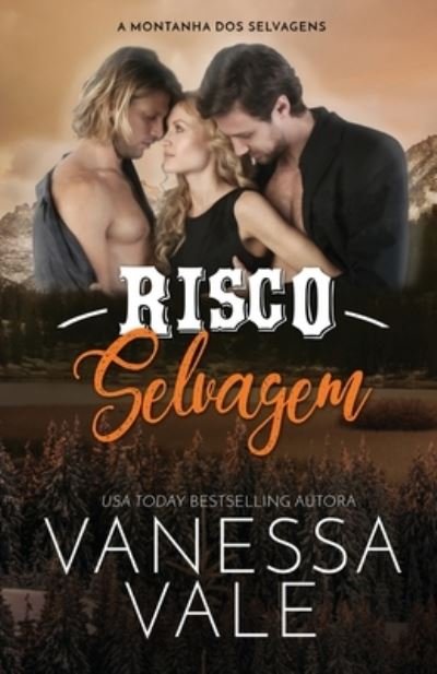 Cover for Vanessa Vale · Risco Selvagem: Edicao em Letras Grandes para baixa visao - A Montanha DOS Selvagens (Paperback Book) [Large type / large print edition] (2020)