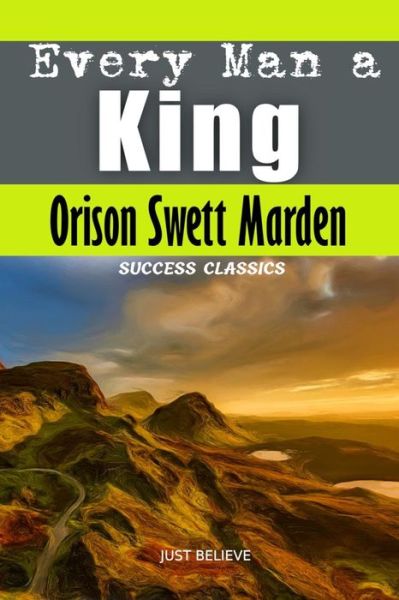 Cover for Orison Swett Marden · Every Man a King (Paperback Book) (2019)