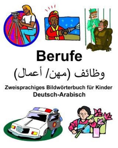 Cover for Richard Carlson Jr · Deutsch-Arabisch Berufe Zweisprachiges Bildwoerterbuch fur Kinder (Paperback Book) (2019)