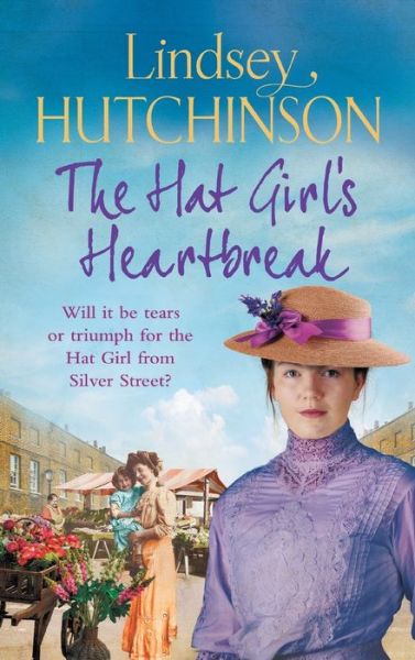 Cover for Lindsey Hutchinson · The Hat Girl's Heartbreak: A heartbreaking, page-turning historical novel from Lindsey Hutchinson (Hardcover Book) (2022)