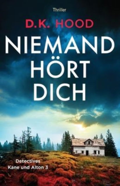 Niemand hrt dich - D.K. Hood - Książki - Bookouture - 9781803143705 - 11 lutego 2022