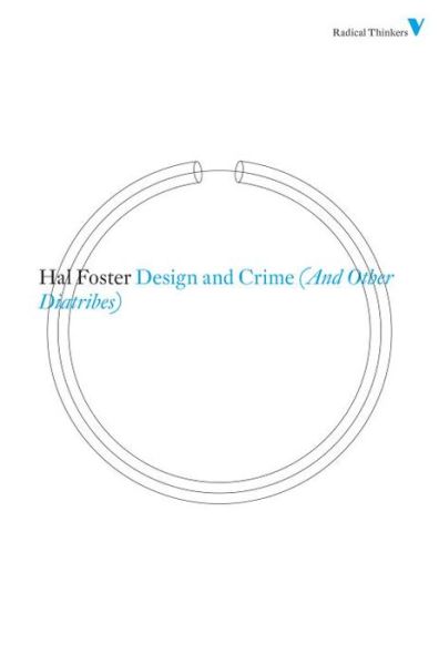 Cover for Hal Foster · Design and Crime (And Other Diatribes) - Radical Thinkers (Paperback Book) (2011)