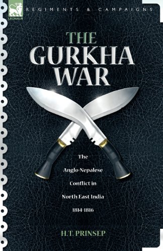 Cover for H T Prinsep · The Gurkha War: The Anglo-Nepalese Conflict in North East India 1814 - 1816 (Pocketbok) (2007)