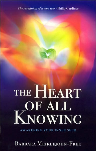 Cover for Barbara Meiklejohn-free · The Heart of All Knowing: Awakening Your Inner Seer (Paperback Book) (2007)