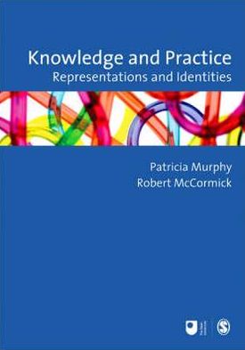 Cover for Murphy, Patricia (Ed · Knowledge and Practice: Representations and Identities - Published in Association with The Open University (Paperback Book) (2008)