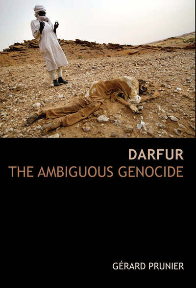 Darfur: The Ambiguous Genocide - Crises in World Politics - Gerard Prunier - Books - C Hurst & Co Publishers Ltd - 9781850657705 - July 6, 2005