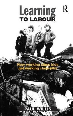 Cover for Paul Willis · Learning to Labour: How Working Class Kids Get Working Class Jobs (Paperback Book) [Rev edition] (1978)