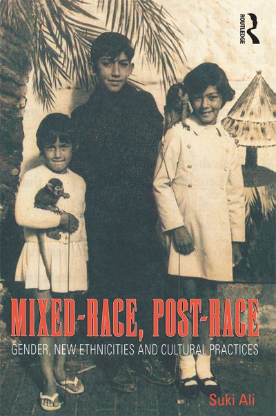 Cover for Suki Ali · Mixed-Race, Post-Race: Gender, New Ethnicities and Cultural Practices (Paperback Book) (2003)