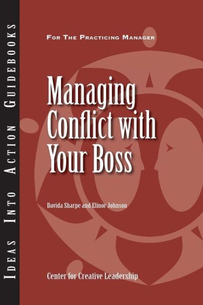 Cover for Center for Creative Leadership (CCL) · Managing Conflict with Your Boss - J-B CCL (Center for Creative Leadership) (Taschenbuch) (2002)