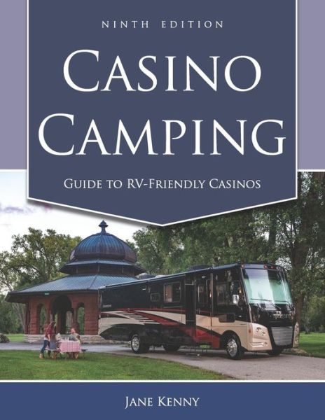 Cover for Jane Kenny · Casino Camping Guide to RV-Friendly Casinos, 9th Edition (Paperback Book) (2019)