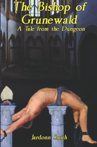 Cover for Jardonn Smith · The Bishop of Grunewald: a Tale from the Dungeon (A Boner Book) (Paperback Bog) (2006)