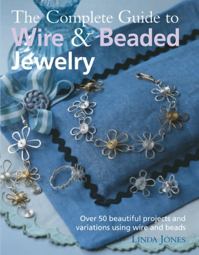Cover for Linda Jones · The Complete Guide to Wire &amp; Beaded Jewelry (N/A) (2009)