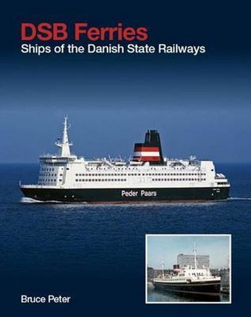 Cover for Bruce Peter · Dsb Ferries: Ships of the Danish State Railways (Gebundenes Buch) (2014)