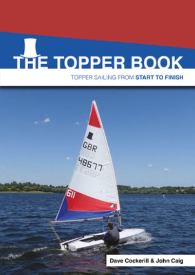 Cover for Dave Cockerill · The Topper Book: Topper Sailing from Start to Finish - Start to Finish (Paperback Book) [3 New edition] (2024)