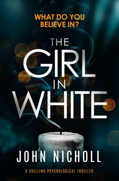 Cover for John Nicholl · The Girl in White: A Chilling Psychological Thriller (Paperback Book) (2019)