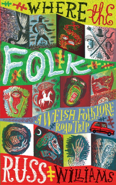 Russ Williams · Where the Folk: A Welsh Folklore Road Trip (Inbunden Bok) (2024)