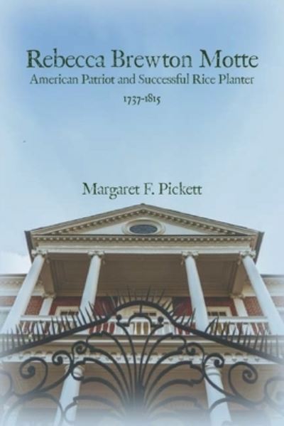 Rebecca Brewton Motte - Margaret Pickett - Books - Evening Post Publishing Company - 9781929647705 - May 16, 2022