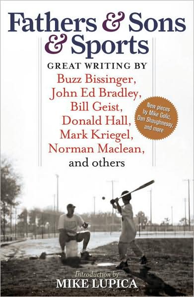 Cover for Buzz Bissinger · Fathers &amp; Sons &amp; Sports: Great Writing by Buzz Bissinger, John Ed Bradley, Bill Geist, Donald Hall, Mark Kriegel, Norman Maclean, and others (Paperback Book) (2009)