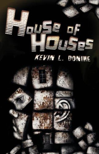 House of Houses - Kevin L. Donihe - Książki - Eraserhead Press - 9781933929705 - 3 marca 2008