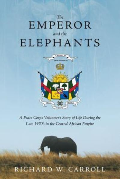 Cover for Richard W. Carroll · The Emperor and the Elephants (Paperback Book) (2016)