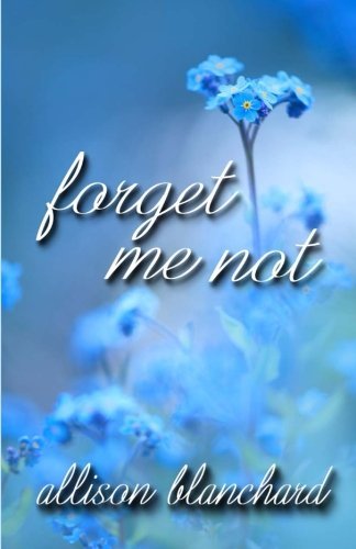 Cover for Allison Blanchard · Forget Me Not (Paperback Book) (2012)